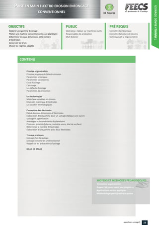 Élaboration d’une gamme avec deux électrodes
sinage d’un taraudage
Rappel sur les précautions d’usinage
29www.feecs-usinage.fr
USINAGECONVENTIONNEL
 