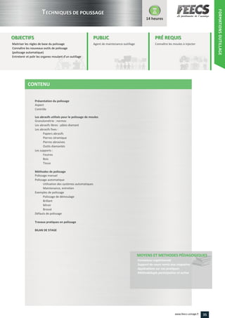 Entretenir et polir les organes moulant d’un outillage
35www.feecs-usinage.fr
FORMATIONSOUTILLAGE
 