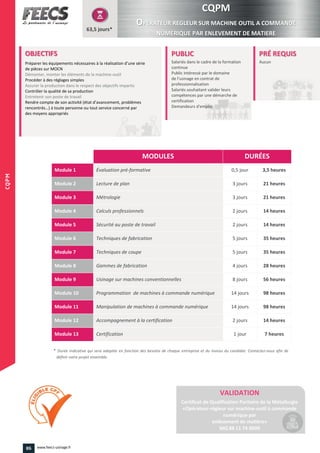 à la réalisation d’une série
Rendre compte de son activité (état d’avanc
rencontrés…) à toute personne o
86 www.feecs-usinage.fr
CQPM
 