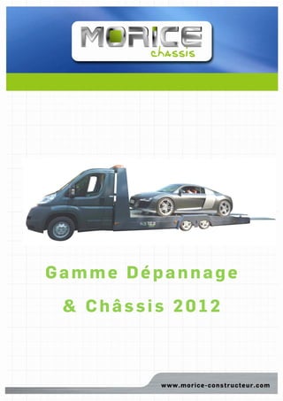  
         
         
         
         



Gamme Dépannage
 & Châssis 2012
 