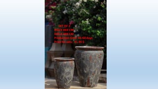 SET OF 2
- D50 X H69 CM
- D35 X H49 CM
- Production time: 45-60 days
- Price for sets: 41.36 $
 