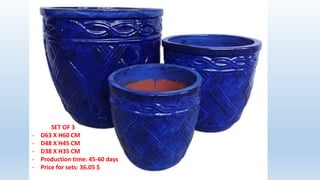 SET OF 3
- D63 X H60 CM
- D48 X H45 CM
- D38 X H35 CM
- Production time: 45-60 days
- Price for sets: 36.05 $
 