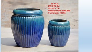 SET OF 2
- D45 X H57 CM
- D35 X H37 CM
- Production time: 45-60 days
- Price for sets: 24.99 $
 