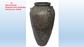 PC
D60 X H110 CM
Production time: 45-60 days
Price for sets: $ 49.68
 