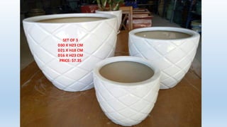 SET OF 3
D30 X H23 CM
D21 X H18 CM
D16 X H23 CM
PRICE: $7.35
 