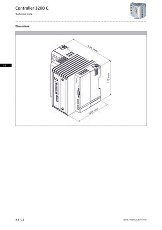 Dimensions
Lenze | V03-en_GB-07/20163.3 - 12
Controller 3200 C
Technical data
3.3
 