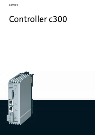 Controller c300
Controls
 