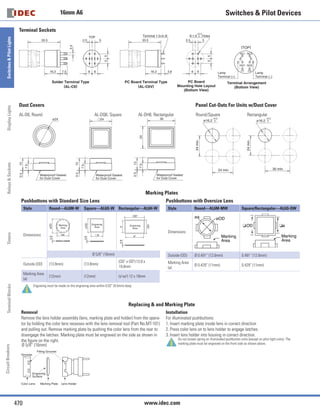 14
ø16 A6 Series Key Selector Switches
Contact Operation
Operator Position  Contact Operation (Top View)
Positions Contact Left Center Right
90° 2-position
SPDT
NO
C
NC
—
NO
C
NC
DPDT
Left
Contact
NO
C
NC
Right
Contact
NO
C
NC
—
NO
C
NC NO
C
NC
Left
Contact
Right
Contact
45° 3-position
RL
C
RL
C
L
C
R
C
RL
Maintained Spring return
from right
Spring return
from left
Spring return
two-way
DPDT
NO
C
NC NO
C
NC
Left
Contact
Right
Contact
Left
Contact
NO
C
NC
Right
Contact
NO
C
NC NO
C
NC NO
C
NC
Left
Contact
Right
Contact
Dimensions
Disc Tumbler Key
Wave Key
Terminal Arrangement (bottom view)
(Key Selector Switch)
NC1
NO1
C1
NC2
NO2
C2
(TOP)
SPDT has NC1, NO1, and C1 only.
Mounting Hole Layout
ø16.2 0
+0.2
18 min.
18min.
Round/Square
ø16.2 0
+0.2
24 min.
18min.
Rectangular
Note: Determine
mounting centers
to ensure easy
operation.
L R RL
Maintained Spring return from right
All dimensions in mm.
2.6
2-R0.6
1.0
1.2
Anti-rotation Ring
Rubber Gasket
Locking Ring
Terminal Width 2.8×0.5t
C
NC
NO
2.5 3
55
Panel Thickness 0.5 to 6
1
9
8 22 26
(TOP)
Round Square
(TOP)
Rectangular
(TOP)
2418
18
ø18
Left Contact
Right Contact
TOP
32.5
31.3
10.2
32.5
Panel thickness 0.5 to 6
55
1
8
0.6
22
Key No.: 3H to 6H
Key No.: 0H to 2H
Anti-rotation Ring
Locking Ring
Gasket
SPDT DPDT
SPDT DPDT
Terminal Width 2.8×0.5t 18
24
18ø18
ø18 18
24
18Round/Square Round Square Rectangular
Rectangular
TOP
NC
NO
C
NC
NO
C
NC
NO
C
NC
NO
C
 