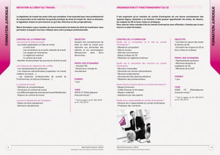 formation juridique   INITIATION AU DROIT DU TRAVAIL
                      INITIATION AU DROIT DU TRAVAIL                                                                             ORGANISATION ET FONCTIONNEMENT CE
                                                                                                                                 ORGANISATION ET FONCTIONNEMENT DU CE




                                                                                                                                                                                                                                  formation juridique
                      La législation du travail est aussi riche que complexe. Il est essentiel pour tout professionnel           Il est important qu’un membre du comité d’entreprise ait une bonne connaissance des
                      de comprendre et de maîtriser les grands principes du droit du travail. Or, dans ce domaine,               aspects légaux rattachés à sa fonction. Il doit pouvoir appréhender les droits, les devoirs,
                      la legislation évolue en permanence au gré des réformes et des jurisprudences.                             les moyens du CE et leurs mises en pratiques.
                                                                                                                                 Pour exercer votre mandat d’élu du comité d’entreprise avec efficacité, n’hésitez pas à vous
                      Notre formation a pour vocation de vous transmettre les bases du droit du travail pour vous                inscrire à cette formation.
                      permettre d’acquérir les bons réflexes dans votre pratique professionnelle.



                      contenu de la formation                                            OBJECTIFS                               contenu de la formation                                      OBJECTIFS
                      Les sources du droit du travail                                    Acquérir les connaissances de           Quelle est la composition et le rôle du comité               - Connaître la nature des droits
                      - Les textes applicables Le Code du travail                        base en droit du travail pour           d’entreprise ?                                               et devoirs du CE
                      	        Le droit local                                            répondre aux demandes des               - Mandat et composition                                      - Connaître les moyens du CE et
                      	        Les conventions et accords collectifs de travail 	        salariés et les accompagner             - Rôle du bureau                                             leurs mises en pratique
                      	        Les usages de l’entreprise                                efficacement    dans     leurs          - Rôle des commissions
                      	        Le règlement intérieur                                    démarches.                              - Statut juridique du CE
                      	        Le contrat de travail                                                                             - Rédaction du règlement intérieur                           profil des stagiaires
                      - Identifier et hiérarchiser les sources du droit du travail                                                                                                            - Représentants syndicaux
                                                                                         profil des stagiaires                   Quelle est la périodicité des réunions du comité             - Membres titulaires et
                      Les instances de règlement des conflits                            - Fonction RH                           d’entreprise                                                 suppléants du CE
                      - Les représentants du personnel                                   - Personne en charge du                 - Réunions mensuelles                                        - Membres de la DUP
                      - Les instances administratives (inspecteur du travail,            recrutement                             - Demande une réunion extraordinaire
                      médecin du travail, ...)                                                                                   - Réunions préparatoires
                      - Les instances juridictionnelles (le conseil de                                                           - Déroulement des séances plénières                          FORMAT
                      Prud’hommes, le tribunal d’instance, ...)                          FORMAT                                  - Rédaction des procès-verbaux                               1 jour
                                                                                         1 jour
                      Le contrat de travail                                                                                      Quels sont les moyens alloués au comité d’entreprise ?
                      - Définition et caractéristiques                                                                           - Moyens financiers                                          Tarif
                      - Conclusion du contrat de travail                                 Tarif                                   - Crédit d’heures et formation                               430€       HT     (Petit-déjeuner
                      - Les différents types de contrats de travail • Modification       430 € HT (Petit déjeuner                - Moyens matériels                                           d’accueil inclus) *
                      - Rupture du contrat de travail                                    d’accueil inclus) *                     - Assistance par des experts
                                                                                                                                                                                              * Tarif en vigueur du 01/09/2012
                      Le pouvoir disciplinaire de l’employeur                            * Tarif en vigueur du 01/09/2012        Quelle est la responsabilité du comité d’entreprise ?        au 01/02/2013
                      - Notion de faute disciplinaire                                    au 01/02/2013                           - Etendue de la responsabilité du comité d’entreprise
                      - Sanctions disciplinaires                                                                                 - Protection des membres




              9                                                                                    Revi Performances /2012       Revi Performances /2012                                                                          10
                                                                                     Catalogue des formations professionnelles   Catalogue des formations professionnelles
 