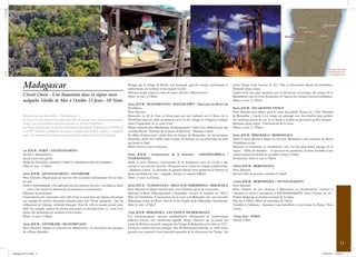 Madagascar                                                                                       Passage par le village de Betafo, une bourgade agricole vivante, pittoresque et
                                                                                                          authentique, au carrefour d’une région rizicole…
                                                                                                                                                                                                  petits Tsingy d’une hauteur de 10 à 20m, se découvrent depuis des belvédères.
                                                                                                                                                                                                  Déjeuner pique-nique.
                                                                                                          Déjeuner pique nique en cours de route. Arrivée à Miandrivazo.                          L’après-midi sera plus reposante par la découverte en pirogue des gorges de la
         Circuit Ouest - Une Immersion dans la région ouest                                               Dîner et nuit à l’hôtel.                                                                Manambolo, puis la visite des grottes, et l’aperçu les vestiges d’anciens tombeaux.
         malgache. Valable de Mai à Octobre 12 Jours -10 Nuits                                                                                                                                    Dîner et nuit à l’hôtel.
                                                                                                          4ème JOUR : MIANDRIVAZO / MASIAKAMPY / Descente du fleuve de
                                                                                                          Tsiribihina                                                                             8ème JOUR : LES GRANDS TSINGY
                                                                                                          Petit déjeuner.                                                                         Petit déjeuner puis départ pour la visite des grands Tsingy du « Parc National
         Bienvenue au pays des ancêtres « Tanindrazana »                                                  Descendez au fil de l’eau en deux jours sur nos chalands sur le fleuve de la            de Bemaraha » L’accès à ces tsingy est aménagé avec des échelles pour profiter
         Ce circuit vous fera découvrir la majestueuse allée des baobabs, ainsi que les impressionnants   Tsiribihina dans un cadre enchanteur ou la vie des villages et villageois souligne      des meilleurs points de vus. Ici la faune et la flore ne pouvaient qu’être uniques.
         Tsingy, tout cela agrémenté d’une jolie croisière sur le fleuve Tsiribihina...                   toute l’importance de ce cours d’eau.                                                   Déjeuner pique nique. Continuation de la visite.
         Les Tsingy de Bemaraha ont été classés Patrimoine Mondial de l’humanité par l’UNESCO             Départ matinal pour Masikampy. Embarquement à bord d’un chaland pour une                Dîner et nuit à l’Hôtel.
         en 1990. Véritables cathédrales de calcaire, immense forêt de blocs sculptés et d’aiguilles      croisière fluvial. Traversée de la plaine de Betsiriry. Déjeuner à bord.
         acérés, ils constituent certainement le paysage le plus spectaculaire de la Grande Ile.          En début d’après-midi, entrée dans les Gorges du Bemaraha, vue des premiers             9ème JOUR : BEKOPAKA / MORONDAVA
                                                                                                          lémuriens. Arrêt vers 16h00, mise en place du bivouac sur un grand banc de sable        Après le petit déjeuner, départ en 4x4 vers Morondava, puis traversée du fleuve
                                                                                                          qui borde la forêt.                                                                     Tsiribihina en bac.
                                                                                                          Dîner à bord et nuit en bivouac.                                                        Déjeuner au restaurant et continuation vers l’un des plus beaux paysage de la
         1er JOUR : PARIS / ANTANANARIVO                                                                                                                                                          région : l’allée des baobabs… le spectacle est grandiose, de hauts baobabs d’une
         Arrivée à Antananarivo.                                                                          5ème JOUR : Continuation de la descente                    (ANOSINAMPELA /              variété unique au monde se succèdent jusqu’à l’infini.
         Accueil par votre guide.                                                                         TSARAOTANA)                                                                             Installation, diner et nuit à l’hôtel.
         Après les formalités, transfert à l’hôtel et installation dans les chambres.                     Après le petit déjeuner, continuation de la navigation, puis on accède à une
         Dîner et nuit à l’hôtel.                                                                         cascade et une piscine naturelle. On pourra aussi visiter les villages traditionnels.   10ème JOUR : MORONDAVA
                                                                                                          . Déjeuner à bord. La traversée de grandes falaises vous permettra d’observer la        Petit déjeuner
         2ème JOUR : ANTANANARIVO / ANTSIRABE	                                                            faune qui borde les rives : cigognes, hérons, et canards siffleurs.                     Journée libre en pension complète à l’hôtel
         Petit déjeuner, Départ pour un tour de ville et ensuite continuation vers la route               Dîner et nuit en bivouac.
         du sud.                                                                                                                                                                                  11ème JOUR : MORONDAVA / ANTANANARIVO
         Arrêt à Ambatolampy, ville parfumée par des essences diverses : eucalyptus, filaos               6ème JOUR : TSARAOTANA / BELO SUR TSIRIBIHINA / BEKOPAKA                                Petit déjeuner.
         … visite d’un atelier de fabrication de marmites en aluminium.                                   Petit déjeuner et départ matinal pour cette dernière partie de la descente. .           Selon l’horaire du vol, déjeuner à Morondava ou Antananarivo, transfert à
         Déjeuner au restaurant.                                                                          Déjeuner à Bord. Débarquement à Tsimafana. Accueil et transfert en 4X4 à                l’aéroport et envol à destination d’ANTANANARIVO. Selon l’horaire de vol :
         Continuation vers Antsirabe, cette ville d’eau, se situe dans une région volcanique              Belo sur Tsiribihina. Continuation de la route vers Bekopaka avec une traversée         dernier shopping au marché artisanal de la digue.
         qui regorge de sources thermales réputées pour son “Vichy malgache”, lieu de                     folklorique en bac du fleuve. Arrivée en fin d’après-midi à Bekopaka. Installation,     Day use à l’hôtel. Dîner au restaurant de l’hôtel.
         villégiature de l’époque coloniale française. Tour de ville en pousse pousse, puis               dîner et nuit à l’hôtel                                                                 Transfert à l’aéroport. Assistance aux formalités et envol pour la France. Nuit
         arrêt chez Joseph, tailleur de pierres précieuses et semi-précieuse, et visite d’un                                                                                                      à bord.
         atelier des miniatures de voitures et bicyclettes.                                               7ème JOUR : BEKOPAKA / LES TSINGY DE BEMARAHA.
         Dîner et nuit à l’hôtel                                                                          Ces environnements calcaires profondément déchiquetés et extrêmement                    12ème Jour : PARIS
                                                                                                          difficiles d’accès, sont localement appelés Tsingy (marcher sur la pointe des           Arrivée à Paris
         3ème JOUR : ANTSIRABE / MIANDRIVAZO	                                                             pieds).La Réserve naturelle intégrale des Tsingy de Bemaraha a été créée en 1927.
         Petit déjeuner. Départ en direction de Miandrivazo en traversant des paysages                    L’Unesco a classé cette aire protégée Site du Patrimoine mondial en 1990. Cette
         de collines dénudées.                                                                            journée sera consacrée à une première approche de la découverte des Tsingy : les


                                                                                                                                                                                                                                                                                           11

catalogue-SPVA.indd 11                                                                                                                                                                                                                                                     21/09/2011 13:09:16
 
