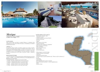 Mexique
         Mexique                                                                                    NOTRE FORMULE TOUT INCLUS
                                                                                                    - Petit-déjeuner / déjeuner / dîner
         L’hôtel Viva Maya ****                                                                     - Collations 24 heures
                                                                                                    - Cocktails, boissons et vins locaux illimités
                                                                                                    - Cocktail de bienvenue
                                                                                                    - Tir à l’arc
         LA SITUATION                                                                               - Trapèze
         Dans la Riviera Maya, situé dans le complexe Playacar, à 3 kilomètres (zone                - Sauna, Jacuzzi et bain vapeur
         résidentielle) du centre-ville de Playa del Carmen, à 60 kilomètres de l’Aéroport          - Cocktail de bienvenue
         International de Cancun.                                                                   - Coffre-fort dans la chambre avec supplément
                                                                                                    - Sports nautiques non motorisés
         L’HÔTEL ****                                                                               - Taxes et pourboires
         Ce merveilleux Resort possède une ambiance inspirée par la richesse culturelle.            - Service de premiers secours
         Il offre une atmosphère pleine d’énergie et d’influences internationales. Avec ses         - Mur d’escalade
         480 chambres, le Viva Wyndham Maya vous promet des vacances en tout inclus                 - Activités quotidiennes
         inoubliables. Avec son vaste programme d’activités journalière et nocturnes,
         le club est accessible pour tous les types de vacanciers: couples, célibataires,           - Chaises longues et serviettes de plage
         plongeurs...                                                                               - L’équipe d’animation internationale
                                                                                                    - Club Junior
         RESTAURANTS ET BARS                                                                        - Animations de soirée en direct
         * “La Terraza” Restaurant” : Restaurant principal avec buffet international, ouvert tous   - Viva Kid’s Club avec piscine (seulement pour - Parties au sujet les enfants de 4
         les repas ; * “Full Bar ” : service de snack 24 heures sur 24) au Viva Wyndham Azteca.     à 12 ans)
         Restaurants sur réservation :                                                              - Discothèque
         * “Hacienda Don Diego” : smexicain à la carte pour le dîner.                               - Cours de danse
         * “Portofino” : Restaurant méditerranéen: à la carte pour le dîner.                        - Wi-Fi disponible dans les parties communes,
         * “Miramare” : Restaurant Pizza-pasta à la carte pour le dîner.                            - Piscine relax (adultes seulement) sans frais supplémentaires.
         * “Il Palco” : restaurant italien à la carte, ouvert pour le dîner.                        - Pilates
         * “Bambu” : restaurant oriental à la carte, ouvert pour le dîner.                          - Remise en forme
         * “Xul Ha” : restaurant maya a la carte, ouvert pour le dîner.


                                                                                                                                                                                                          15

catalogue-SPVA.indd 15                                                                                                                                                                     21/09/2011 13:09:24
 