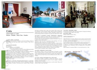 Cuba                                                                                      qui abrite les meilleures terres à tabac noir du monde. Arrêt au pied du mur
                                                                                                    de la Préhistoire, couvert de fresques colorées. Déjeuner typique accompagné de
                                                                                                    musique locale. Visite de la Grotte de l’Indien. Promenade en barque sur une
                                                                                                                                                                                             7ème JOUR : VARADERO / PARIS
                                                                                                                                                                                             Petit déjeuner et déjeuner. Dans l’après-midi, transfert à l’aéroport de La Havane
                                                                                                                                                                                             et envol pour la France. Dîner et nuit à bord.
          Circuit 9 Jours et 7 nuits:                                                               rivière souterraine. Retour à La Havane en fin d’après midi. Dîner. Nuit à l’hôtel.      8ème JOUR : PARIS
                                                                                                    					                                                                                    Arrivée en début de matinée à Paris.
          Havane - Trinidad - Santa Clara - Varadero                                                4ème JOUR : LA HAVANE / GUAMA / CIENFUEGOS / TRINIDAD
                                                                                                    Petit déjeuner et départ de la Havane. Visite de la péninsule de Zapata; une             L’HÔTEL PRESIDENTE ****
                                                                                                    réserve naturelle riche en fleurs exotiques et arbres aux bois précieux.
                                                                                                    A Guama, Visite de la ferme d’élevage de crocodiles. Promenade en bateau sur             L’hôtel Presidente**** (normes cubaines) se trouve en plein centre de la ville de
          1er JOUR : PARIS / LA HAVANE                                                              la lagune jusqu’au village Caraïbes.                                                     la Havane, à 10 minutes de la Vieille Havane. Il est situé dans le fameux quartier
Cuba

          Rendez-vous des participants à l’aéroport et envol pour La Havane. Arrivée en             Déjeuner en cours de visite et continuation pour Cienfuegos, ville jeune,                du védado, à 200 m du célèbre Malécon…
          fin de soirée. Accueil par notre réceptif cubain et transfert à l’hôtel. Nuit à           dynamique et aérée. Tour de cette ville pleine de charme.                                Il a été totalement rénové en 2000 en gardant le style de sa récente histoire :
          l’hôtel.                                                                                  Départ pour la Ville de Trinidad, qui a gardé ses rues pavées, ses toits de tuiles et    édifice éclectique, l’intérieur est décoré en style classique et Renaissance.
                                                                                                    ses grandes fenêtres protégées par de très belles grilles. Parcs et belles demeures      Il dispose de 158 chambres qui possèdent toutes une salle de bain complète
          2ème JOUR : LA HAVANE                                                                     se succèdent au centre de la cité endormie sous le soleil généreux du centre de          avec sèche-cheveux, climatisation, coffre-fort, téléphone direct, TV par satellite,
          Petit déjeuner.                                                                           Cuba.... En raison de ses trésors culturels, l’Unesco a inscrit Trinidad au registre     mini-bar.
          Partir à la découverte de LA HAVANE :                                                     des grands héritages du monde en 1988, tout comme la vieille Havane.                     L’hôtel comprend 3 restaurants (buffet et à la carte snack piscine), et 3 bars.
          	            - c’est sentir les parfums de ses rues,                                      Arrivée à l’hôtel et installation. Dîner et logement à l’hôtel.
          	            - c’est au détour d’une rue, assiter à un concert de Musique salsa dans
          un bar Cubain en dégustant le célèbre rhum local et les Mojitos.                          5ème JOUR : TRINIDAD / SANTA CLARA
          Visite de la vieille ville : La Place d’Armes, la place de la cathédrale, le Palais des   Petit déjeuner à l’hôtel et visite du cœur historique de Trinidad, ses ruelles
          Capitaines Généraux datant du XVIIème s., le Palais de l’Artisanat...                     pavées, ses plazzas typiques, ses maisons colorées, ses toits de tuile, ses charrettes
          Continuation avec la visite de la vieille Place entourée de ses hôtels particuliers       à cheval. Apéritif dans une taverne typique de la Vieille ville et déjeuner. Puis
          du XVIIème siècle. Visite et dégustation à la Maison du Rhum et Maison du                 départ en direction de Santa Clara, et visite du Mémorial du Chè. Dîner et nuit
          Café. Déjeuner en ville, dans un restaurant typique. Tour en car de La Havane             à l’Hôtel.
          Moderne : la Place de la Révolution, le Malecon, les centres du Vadedo et
          Miramar, quartier résidentiel de la Havane moderne.                                       6ème JOUR : SEJOUR VARADERO EN ALL INCLUSIVE
          Dîner et Nuit à l’hôtel.                                                                  Petit déjeuner à l’hôtel et transfert en matinée pour Varadero, presqu’île
                                                                                                    consacrée aux plaisirs balnéaires. Arrivée en fin de matinée et déjeuner.
          3ème JOUR : LA HAVANE / PINAR DEL RIO/VINALES / LA HAVANE                                 Installation dans les chambres.
          Petit déjeuner. Route pour Pinar del Rio. Visite de la Fabrique de Tabac.Visite           Animations sportives, possibilité d’excursions, et soirées animées. Séjour en all
          d’une Fabrique de liqueurs. Continuation pour la superbe Vallée de Vinales,               inclusive. Dîner et nuit à votre hôtel


20

 catalogue-SPVA.indd 20                                                                                                                                                                                                                                               21/09/2011 13:09:35
 