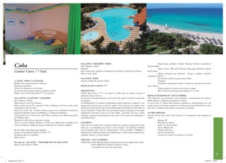 Cuba                                                                                      8ème JOUR : VARADERO / PARIS
                                                                                                  Petit déjeuner à l’hôtel.
                                                                                                  Déjeuner.
                                                                                                                                                                                            	           - Repas légers, grillades et Snaks. Boissons illimitées nationales et
                                                                                                                                                                                            internationales.
                                                                                                                                                                                            	           - Sports et Jeux : Mini golf, Pétanque, Ping-pong, fléchettes, billard,
        Combiné 9 Jours / 7 Nuits                                                                 Dans l’après-midi, transfert à l’aéroport de La Havane et envol pour la France.           beach-volley.
                                                                                                  Dîner et nuit à bord.                                                                     	           - Sports nautiques non motorisés : Engins à pédales, windsurf,
                                                                                                                                                                                            catamaran, kayak etc.
                                                                                                  9ème JOUR : PARIS                                                                         	           - Piscine pour adultes et piscine pour enfant.
        1er JOUR : PARIS / LA HAVANE                                                              Arrivée en début de matinée à Paris.                                                      	           - Gymnase
        Rendez-vous des participants à l’aéroport.                                                                                                                                          	           - Programme d’animation diurne et animation, spectacles nocturnes,
        Envol pour la Havane.                                                                     HOTEL PLAYA CALETA ****                                                                   nuit a thèmes.
        Arrivée à La Havane en fin de soirée.                                                                                                                                               	           - Chaises longues et serviettes de piscine et plages.
        Accueil par notre réceptif cubain et transfert à l’hôtel.                                 DESCRIPTION                                                                               	           - Mini Club avec animation pour enfants de 4 -12 ans.
        Dîner et nuit à l’hôtel Presidente**** ou similaire.                                      L´hôtel Playa Caleta **** a été renové en 2005 dans sa totalité de façons à
                                                                                                  améliorer tous ces services.                                                              REPAS ET BOISSONS DU TOUT COMPRIS
        2ème JOUR : LA HAVANE / VARADERO                                                          Il est situé à 5 minutes seulement à pied de la ville, juste á l’entrée de la péninsule   Vous dégusterez une savoureuse cuisine national et international avec soirées a
        Petit déjeuner à l’hôtel.                                                                 de Varadero.                                                                              thèmes dans les 5 différents restaurants de l´hôtel.
        Départ pour la visite de la Havane.                                                       Cet établissement est entouré de magnifiques jardins tropicaux, et dispose d´ une         Le service Bar 24 heures offre boissons nationales et internationales avec une
        Dans le nord-ouest de l’île, capitale de Cuba, la Habana est de loin la ville la plus     spectaculaire piscine pour se relaxer et séparé d´une autre pour les enfants. Sans        grande variété de cocktails tropicaux et combinés qui vous désaltéreront au pied
        importante de l’île de Cuba.                                                              oublier qu’il est situé sur l’une des plus belles plages de Varadero de sable blanc et    de la mer, a l´hombre d´un palmier, à la piscine ou au lobby.
        Visite de la vieille ville : La Place d’Armes, la place de la cathédrale, le Palais des   d´eaux cristallines. L´hôtel offre une merveilleuse équipe d’animation et un ample
        Capitaines Généraux datant du XVIIème s., le Palais de l’Artisanat...                     programme d’activités de jour et de nuit, shows , spectacles, des jeux , sports           AUTRES SERVICES
        Continuation avec la visite de la vieille Place entourée de ses hôtels particuliers       nautiques , gymnase et beaucoup plus font que le client passera un fantastique et         D’autres services hors service Tout Compris et en supplément sont proposés par
        du XVIIème siècle.                                                                        inoubliable séjour .                                                                      l’Hôtel :
        Déjeuner en ville, dans un restaurant typique.                                                                                                                                      	           - Massage ($)
        Tour en car de La Havane Moderne : la Place de la Révolution, le Malecon, les             LOGEMENT :                                                                                	           - Boutique de cadeaux
        centres du Vadedo et Miramar, quartier résidentiel de la Havane moderne.                  Toutes les 255 chambres des 7 étages de l’hôtel ont un balcon, permettant de jouir        	           - Golf a 15 min de l’hôtel.
                                                                                                  d´une vue incomparables sur la mer et sur les jardins. Les chambres disposent             	           - Service Médical ($)
        En fin d’après midi départ pour Varadero.                                                 d’un lit double ou de 2 lits, de * Climatisation * TV via satellite * Téléphone *         	           - Change de devises.
        Arrivée à votre hôtel le PLAYA CALETA ****.                                               Réfrigérateur* Coffre de sécurité (coût additionnel) * salle de bains complète avec       	           - Access á Internet ($)
        Installation dans vos chambres.                                                           baignoire, douche, et sèche-cheveux.                                                      	           - Location de voitures, bicyclettes et de motos.
        Dîner et nuit.
                                                                                                  SERVICES « TOUT COMPRIS »
        Du 3ème au 7 ème JOUR : VARADERO EN ALL INCLUSIVE	                                        L´hôtel Playa Caleta offre une ample variété de services et un complet Tout Inclus :
        Séjour en all inclusive à l’hôtel                                                         	           - Service Buffet Petit-déjeuner, déjeuner et dîner.
                                                                                                  	           - 2 restaurants á la carte (sur réservation)


                                                                                                                                                                                                                                                                                     21

catalogue-SPVA.indd 21                                                                                                                                                                                                                                                21/09/2011 13:09:37
 