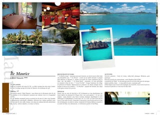 Île Maurice


           Île Maurice                                                                               RESTAURANTS ET BARS
                                                                                                     * “Le Bamboo Lounge” : restaurant principal climatisé, est réservé pour le dîner dans
                                                                                                                                                                                               ACTIVITÉS
                                                                                                                                                                                               Activités gratuites : Court de tennis, volley-ball, pétanque, fléchettes, gym
           L’hôtel Tamarin ***                                                                       une atmosphère cosy ; * “La Terrasse” : s’ouvre sur un jardin exotique et propose         aquatique.
                                                                                                     petit-déjeuner et déjeuner et permet d’accueillir les clients également pour le           Pour les activités avec participation : sortie dauphins dans la Baie.
                                                                                                     dîner lors des buffets ; * “La Marée Haute” : restaurant a la carte spécialisée           A proximité de l’hôtel : la case nautique pour les activités telles que ski nautique,
                                                                                                     en crustacés et fruit de mer ; * “Crazy Fish Bar” : évoque l’ambiance du village          engins à pédales, kayac… et aussi pêche au gros, catamaran, golf.
           LA SITUATION                                                                              de pêcheurs de Tamarin. Dégustations de cocktails et de rhums arrangés sous le            L’hôtel dispose aussi d’une école de plongée avec bouteille, d’une école de surf avec
           Situé sur la superbe côte ouest de l’île , cet hôtel, protégé des vents toute l’année,    kiosque en bois au sol corallien ; * “Le Pool Bar” : propose des boissons, des crêpes     location de planches et d’une école de Kite Surf.
           fait face à la plage sauvage de la baie de Tamarin, site mythique du surf.                et des glaces autour de la piscine.

           L’HÔTEL ***                                                                               DÉTENTE
           Récemment rénové, l’hôtel Tamarin vous séduira par la décoration rétro de ses             Laissez vous au culte du bien-être et de la relaxation en vous abandonnant aux
           71 chambres et de ses bâtiments communs aux couleurs vives et à l’originalité             mains habiles du personnel de l’Espace Zen ( avec participation ) . Ce spa vous
           des 70’s.                                                                                 propose : sauna, douche à jets, bains à remous, massages, algothérapie et soins
           Ses 59 chambres standards (twins ou grands lits) de plus de 30m2 sont équipées            esthétiques, la bibliothèque, le mini-club ( de 3 à 12 ans ) est doté d’une salle de
           de climatisation individuelle, téléphone, télévision avec chaînes satellites, accès       jeux et d’une salle de sieste, climatisées, d’une piscine pour les plus petits et d’une
           Internet sans fil, mini coffre, bureau, coin salon avec plateau thé/café, salle de bain   aire de balançoires. La salle de cinéma, climatisée de 40 places diffuse en journée et
           avec douche, toilettes séparées, et terrasse ou balcon.                                   en soirée des films, des informations et événements sportifs, le Surf Shop.


   4

  catalogue-SPVA.indd 4                                                                                                                                                                                                                                                   21/09/2011 13:09:05
 