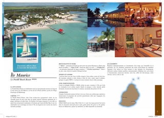 RESTAURANTS ET BARS                                                                    LE LOGEMENT
                                                                                                * “Spices” : restaurant principal où sont servis les petits-déjeuners et dîners sous   Réparties harmonieusement en lotissements d’un étage sur l’ensemble de la
                                                                                                forme de buffets ; * “Tapas Grill” : beach bar dîner à la carte ; * “L’Indigo bar”     péninsule, les 156 chambres, présentent des styles variés.Toutes les chambres
                                                                                                : un panorama surprenant du lagon turquoise ; * “Charka steack house” : dîner à        disposent d’un balcon ou d’une terrasse et sont équipées de climatisation,
                                                                                                la carte, vaste choix de viandes d’Afrique du Sud.                                     télévision couleur (chaînes satellites internationales), téléphone avec accès direct
                                                                                                                                                                                       à l’international, connection internet, mini bar, coffre fort électronique, sèche

         Île Maurice                                                                            SPORTS ET LOISIRS
                                                                                                2 piscines dont une avec bain à bulles integré et bain enfant, centre de bien être,
                                                                                                ski nautique, planche à voile, bateau à fond de verre, canoë, engin à pédales,
                                                                                                                                                                                       cheveux, service à thé et café.


         Le Preskîl Beach Resort ****                                                           plongée en apnée (PMT), 2 terrains de tennis éclairés, beach volley, pétanque.

                                                                                                AVEC PARTICIPATION
                                                                                                Centre de plongée (PADI et CMAS), pêche au gros, croisières à l’Ile aux Cerfs
         LA SITUATION                                                                           en catamaran ou en vedette rapide, balade en pirogue à voile, matinée pêche
         Le Preskîl Beach Resort est idéalement situé sur une péninsule privative le long de    artisanale, location de bicyclettes et voitures, excursions découverte de l’île.
         la côte sud-est de l’Ile Maurice, au lieu dit de la Pointe Jérôme, proche du village
         historique de Mahébourg.                                                               ANIMATION
                                                                                                L’équipe d’animation promet de faire vivre aux clients une authentique expérience
         L’HÔTEL ****                                                                           mauricienne en proposant des activités quotidiennes telles que l’aquagym, des
         Le Preskîl Beach Resort, doté d’une architecture typiquement créole, est un            tournois de beach-volley…
         véritable havre de paix situé dans un jardin tropical luxuriant agrémenté de 3
         plages idylliques de sable blanc. En bordure d’un lagon turquoise, le site offre un    ENFANTS
         plan d’eau exceptionnel conduisant à l’étonnant parc marin de Blue Bay et une vue      09h00-20h00 tous les jours. Mini Club (4 à 11 ans). Les repas peuvent être servis
         imprenable sur la montagne du Lion et l’île aux Aigrettes où se niche une reserve      dans le restaurant principal pour le plus grand plaisir des petits et des grands.
         naturelle protégée.                                                                    Service de Babysitter, payant sur demande. Lit bébé disponible sur demande.


                                                                                                                                                                                                                                                                                  5

catalogue-SPVA.indd 5                                                                                                                                                                                                                                            21/09/2011 13:09:07
 