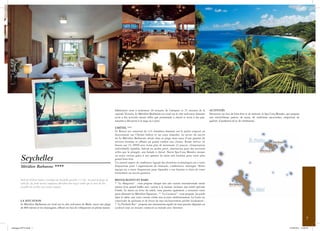 Idéalement situé à seulement 30 minutes de l’aéroport et 25 minutes de la            ACTIVITÉS
                                                                                                     capitale Victoria, Le Méridien Barbarons est situé sur la côte sud-ouest donnant     Découvrez un lieu de bien-être et de sérénité, le Spa Cinq Mondes, qui propose
                                                                                                     accès a des activités nature telles que promenade à cheval et accès à des parc       une merveilleuse palette de soins, de traditions ancestrales, empreinte de
                                                                                                     naturels à découvrir à la nage ou à pied.                                            qualité, d’authenticité et de cérémonial.

                                                                                                     L’HÔTEL ***
                                                                                                     Ce Resort est constitué de 124 chambres donnant sur le jardin tropical ou
                                                                                                     directement sur l’Océan Indien et ses eaux limpides. Le secret du succès
                                                                                                     du Le Méridien Barbarons réside dans sa plage mais aussi d’une gamme de
                                                                                                     services étendue et offrant un grand confort aux clients. Room service 24
                                                                                                     heures sur 24, DVD avec écran plat de minimum 32 pouces, climatisation
                                                                                                     individuelle réglable, balcon ou jardin privé, réservation pour des activités
                                                                                                     telles que la plongée, une balade à cheval. Notre Spa Cinq Mondes restant

         Seychelles                                                                                  un atout certain grâce à une gamme de soins très étendue pour votre plus
                                                                                                     grand bien être.
                                                                                                     Un nouvel espace de conférence équipé des dernières technologies est a votre
         Méridien Barbarons ****                                                                     disposition pour l organisation de réunions, conférences, mariages. Notre
                                                                                                     équipe est a votre disposition pour répondre a vos besoins et faire de votre
                                                                                                     événement un succès garantie.

         Perle de l’OcEan Indien, l’archipel des Seychelles possEde 115 Iles. Au pied de plages de   RESTAURANTS ET BARS
         sable fin, des fonds marins somptueux dEvoilent leur magie tandis que le coeur des Iles     * “Le Mangrovia” : vous propose chaque soir une cuisine internationale variée
         accueille des jardins aux essences uniques.                                                 autour d’un grand buffet avec cuisine à la minute incluant une soirée spéciale
                                                                                                     Créole. Le matin au lever du soleil, vous pourrez également y retrouver votre
                                                                                                     petit-déjeuner Le Méridien Signature ; * “La Cocoteraie” : vous propose, les pieds
                                                                                                     dans le sable, une vraie cuisine créole aux accents méditerranéens. La Carte est
         LA SITUATION                                                                                constituée de poissons et de fruits de mer exclusivement péchés localement ;
         Le Meridien Barbarons est situé sur la côte sud-ouest de Mahe, entre une plage              * “Le Patchouli Bar” : propose une restauration rapide où vous pourrez déguster un
         de 800 mètres et les montagnes, offrant un lieu de villégiature en pleine nature.           cocktail tout en restant connecté au monde avec Internet.


                                                                                                                                                                                                                                                                                7

catalogue-SPVA.indd 7                                                                                                                                                                                                                                          21/09/2011 13:09:10
 