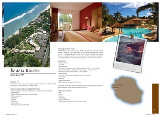 RESTAURANTS ET BARS
                                                                                              * “Le Maloya” : Restaurant principal : Buffets. Petit déjeuner, déjeuner et dîner
                                                                                              de 6h00 à 10h00, de 12h à 14h00 (dans les cas de pension complète) de 19h30 à
                                                                                              21h30 ; * “Comptoir du sud” : Bar de 19h30 à 23h00 / Snack de 12h à 16h00.
                                                                                              Vous pouvez également prendre un verre au bar près de la piscine durant la journée
                                                                                              accompagné de légers snacks ou après un bon repas en prolongement de soirée.

                                                                                              ACTIVITÉS
                                                                                              - Réveil musculaire
                                                                                              - Aquagym
                                                                                              - Tournoi de jour
                                                                                              - Découverte du lagon avec prêt de palme, masque et tubas – 1 fois / semaine

         Île de la Réunion                                                                    - Découverte du rhum et fabrication de rhum arrangé – 1 fois / semaine
                                                                                              - Initiation à la plongée en bouteille – 1 fois / semaine
                                                                                              - Salle de fitness
         Hôtel Récif ***                                                                      - 1 court de tennis (caution demandée pour prêt de raquette)
                                                                                              - Beach volley
                                                                                              - Pétanque
                                                                                              - Tables de ping-pong
         L’HÔTEL ***                                                                          - Mini Club pour les enfants de 4 à 12 ans
         Les couleurs de la vie. Au cœur d’un jardin tropical de 3 hectares, Hôtel Le Récif
         de catégorie 3 étoiles mise sur le Charme Créole.                                    Une équipe d’animation est à votre disposition pour l’organisation d’activités par
                                                                                              équipe (tournois, jeux de sociétés, match de volley…)
         AMÉNAGEMENT DES CHAMBRES ET SUITES
         - Toutes les chambres et suites possèdent une terrasse ou un balcon meublé           A proximité de l’hôtel:
         - Climatisation                                                                      - Golf
         - Salle de bains avec baignoire et toilette séparées                                 - Casino
         - Télévision satellite                                                               - Cinéma
         - Téléphone                                                                          - Discothèque
         - Minibar                                                                            - Centre commercial
         - Coffre-fort                                                                        - Centre de Saint Gilles et du Port à 10 mns à pied
         - Sèche-cheveux
         - Prises électriques de 220-240 V


                                                                                                                                                                                                    9

catalogue-SPVA.indd 9                                                                                                                                                              21/09/2011 13:09:13
 