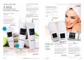 SOINS PARFUMÉS BAUME CORPOREL PARFUMÉ
Perfumed body balm
200 ml			 | 53,75 € / 1 l
Le baume velouté enveloppe la peau de l’aura des
plus beaux parfums. Contient des composants
hydratants et activement régénérants. Renforce
le parfum de votre fragrance préférée.
AVEC DE LA VITAMINE E, B5
ET DE L’ALLANTOÏNE
Senteurs disponibles FM : B05, B10, B21, B23,
B33, B81, B97, B101, B173
Les échantillons de baume disponibles FM :
EB23, EB33, EB81
10,75 €
CRÈME MAINS ET ONGLES
PARFUMÉE
Perfumed hand & nail cream
100 ml			 | 86,00 € / 1 l
Prend soin de la peau exigeante des mains,
en laissant sur elles un beau parfum. Riche en
vitamines et composants hydratants,
elle est idéale pour le soin quotidien.
Senteurs disponibles FM : C33, C81, C98, C173
8,60 €
GEL DOUCHE
PARFUMÉ
Perfumed shower gel
200 ml			 | 43,00 € / 1 l
Gâte les sens par sa consistance
soyeuse et son beau parfum. Nettoie
délicatement le corps en laissant le voile
de votre parfum préféré.
LA FORCE DE L’HYDRATATION
Senteurs disponibles FM : G05, G10, G18,
G21, G23, G25, G32*, G33, G34*, G81, G97,
G98, G101, G146*, G147*, G173
8,60 €
À BASE
DE COMPOSITIONS
PARFUMÉES ORIGINALES
COLLECTION DE SOINS PARFUMÉS
FEMME
ÉVEILLEZ
VOS
SENS
DÉODORANT BILLE PARFUMÉ
ANTI-TRANSPIRANT
Perfumed antiperspirant roll-on
50 ml			 | 172,00 € / 1 l
Grâce à l’union des propriétés antiperspirantes
avec une composition parfumée, il assure
le sentiment de confort et de fraîcheur. Idéal
pour les femmes actives, dynamiques.
Senteurs disponibles FM : R05, R23, R25, R33,
R81, R97, R101, R146*, R147*, R173
8,60 €
PARFUM POUR CHEVEUX
Hair fragrance
50 ml			 | 172,00 € / 1 l
Il fait qu’à chaque mouvement un parfum
sensuel se libère. Les polymères soigneusement
choisis fixent délicatement la coiffure et font
briller, les céramides reconstruisent et lissent les
cheveux. Sous forme d’un spray commode que
vous pouvez porter dans votre sac.
Senteurs disponibles FM : H81, H147, H173
8,60 €
DÉODORANT BILLE ANTI–
TRANSPIRANT SANS PARFUM
Fragrance-free antiperspirant roll-on
50 ml			 | 172,00 € / 1 l
Ce déodorant roll-on universel se marie avec
chaque parfum.
UNISEXE
FM R00
8,60 €
*Seulement jusqu’à épuisement des stocks.
FM G10
FM C173
p. 72 Les produits FM GROUP sont des produits originaux FM GROUP World. www.fmgroup.fr p. 73
 