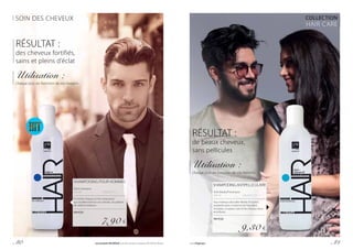 SOIN DES CHEVEUX COLLECTION
HAIR CARE
SHAMPOOING POUR HOMMES
Men’s shampoo
200 ml			 | 39,50 € / 1 l
À l’extrait d’algues et de composants
qui conditionnent le cuir chevelu. Au parfum
de cèdre et d’épices.
FM PC01
7,90 €
RÉSULTAT :
des cheveux fortifiés,
sains et pleins d’éclat
Utilisation :
chaque jour, en fonction de vos besoins
SHAMPOOING ANTIPELLICULAIRE
Anti-dandruff shampoo
200 ml			 | 46,50 € / 1 l
Aux minéraux de la Mer Morte. À l’action
antipelliculaire, il redonne de l’équilibre
à la peau, un aspect sain et les cheveux doux
et brillants.
FM PC02
9,30 €
RÉSULTAT :
de beaux cheveux,
sans pellicules
Utilisation :
chaque jour, en fonction de vos besoins
p. 80 Les produits FM GROUP sont des produits originaux FM GROUP World. www.fmgroup.fr p. 81
 