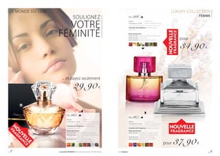 LE MONDE DU LUXE LUXURY COLLECTION
FEMME
FM 365 |
Parfum 		 | 598,00 € / 1 l
Contenance : 50 ml 	 | Parfumconcentréà20%
Caractère de la fragrance : classique avec
une pointe baroque
Notes parfumées :
Notes de tête :	pamplemousse, bergamote
Notesdecœur:rose, narcisse, jasmin, géranium, 	
	patchouli
Notes de fond :	bois de santal, vanille,
	 musc blanc, fèves tonka
FM 367 |
Parfum 		 | 758,00 € / 1 l
Contenance : 50 ml 	 | Parfumconcentréà20%
Caractère de la fragrance : stylé, chic, exclusif
Notes parfumées :
Notes de tête :	bergamote, mangue, néroli, 	
	 mandarine, pamplemousse
Notesdecœur:violette, fleur d’oranger
Notes de fond :	ambre gris, musc, cèdre,
	 bois de santal
FM 366 |
Parfum 		 | 698,00 € / 1 l
Contenance : 50 ml 	 | Parfumconcentréà20%
Caractère de la fragrance : rebelle, citadin,
sexy félin
Notes parfumées :
Notes de tête :	poivre rose, fleur d’oranger, poire
Notesdecœur: café, jasmin
Notes de fond :	vanille, patchouli, cèdre pour
34,90 €
pour 37,90 €
SOULIGNEZ
VOTRE
FÉMINITÉ
... et payez seulement
29,90 €
NOUVELLE
FRAGRANCE
N
O
UVELLE
FRA
G
RA
N
CE
NOUVELLE
FRAGRANCE
p. 8 Les produits FM GROUP sont des produits originaux FM GROUP World. www.fmgroup.fr p. 9
 