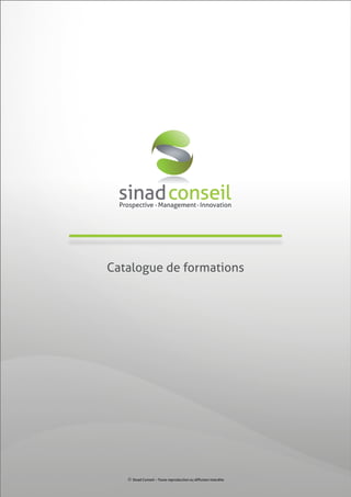 Catalogue de formations
 Sinad Conseil – Toute reproduction ou diffusion interdite sans l’accord de l’auteur
 