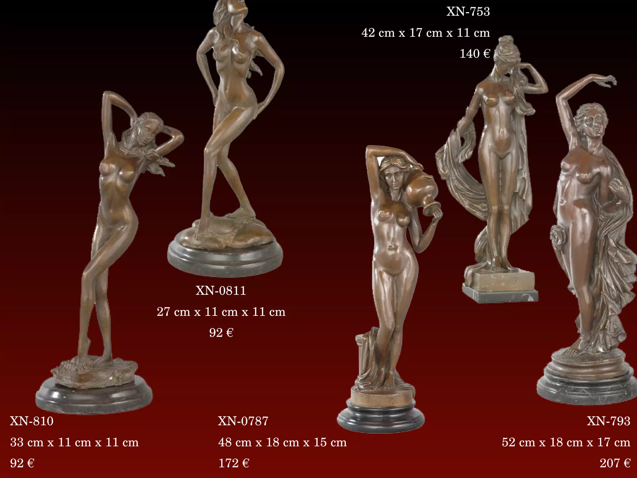 XN-810 33 cm x 11 cm x 11 cm 92 € XN-0787 48 cm x 18 cm x 15 cm 172 € XN-753 42 cm x 17 cm x 11 cm 140 € XN-793 52 cm x 18 cm x 17 cm 207 € XN-0811 27 cm x 11 cm x 11 cm 92 € 