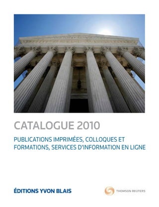 Catalogue 2010
Publications imPrimées, colloques et
formations, services d’information en ligne
 