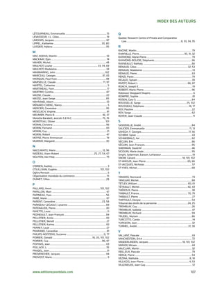 index des Auteurs

LéToURNeAU,	emmanuelle	............................................................15                  q
LevAsseUR,	J.L.	Gilles	.....................................................................19         Quebec	Research	Centre	of	Private	and	Comparative		
LIMoGes,	Jacques	........................................................................... 87        	 Law	................................................................................ 8,	33,	34,	35
LIPPeL,	katherine	......................................................................30,	80
LUssIeR,	Mylène	............................................................................. 95       r
                                                                                                       RACINe,	Martin	 ............................................................................... 79
                                                                                                                         .
m                                                                                                      RAINvILLe,	Pierre	.................................................................30,	31,	32
MAC	AoDHA,	Mairtin	...................................................................... 33           RAyMoND,	Marie-Pierre	................................................................. 79
MACkAAy,	ejan	................................................................................ 74      RAyMoND-BoUGIe,	stéphanie	......................................................96
MAHeR,	Michel	................................................................................48       RAyNeAULT,	Nathaly	......................................................................66
MAILHoT,	Louise	................................................................. 33,	34,	69           ReNAUD,	Gilles	......................................................................... 32,	53
MAILHoT,	Madeleine	....................................................................... 34          ReNAUD,	Madeleine	........................................................................14
MANwARING,	John	........................................................................102            ReNAUD,	Pierre	............................................................................... 63
MARCeAU,	Georges	...................................................................81,	83             ReNzI,	Paolo	 ................................................................................... 79
                                                                                                                     .
MARQUIs,	Paul-yvan	.......................................................................98           RIGAUD,	sylvain	.............................................................................. 39
MARseILLe,	Claude	................................................................... 71,	97           RIvesT,	Robert	L.		...................................................................... 86,	87
MARTeL,	Catherine	........................................................................... 5        RoACH,	Joseph	e.	.............................................................................19
MARTINeAU,	yvon	............................................................................ 17        RoBeRT,	Marie-Pierre	.....................................................................96
MARTINy,	Cynthia............................................................................ 87        Robinson	sheppard	shapiro.............................................................. 6
MAsse,	Claude	................................................................................ 22      RoMPRé,	sophie	..............................................................................81
MAsse,	Jean-serge	.........................................................................85          RoseN,	Gary	s.		...............................................................................84
MAyRAND,	Albert	............................................................................ 33        RoUsseLLe,	serge	................................................................. 25,	102
MéNARD-CHeNG,	Nancy	.................................................................. 5               RoUsseAU,	stéphane	................................................................16,	17
MeRCIeR,	Geneviève	....................................................................... 95          Roy,	Pauline	.................................................................................... 22
MesGUICH,	virginie	 .........................................................................81
                       .                                                                               Roy,	serge	....................................................................................... 62
MeUNIeR,	Pierre	B.	................................................................... 36,	37          RoyeR,	Jean-Claude	........................................................................ 71
Monette	Barakett,	avocats	s.e.N.C.	.......................................... 75,	76
MoRéTeAU,	olivier	........................................................................ 101         s
MoRIN,	Christine	.............................................................................96       sAssevILLe,	André	.........................................................................84
MoRIN,	Fernand	.............................................................................. 83       sAUCIeR,	emmanuelle	............................................................... 11,	13
MoRIN,	Guy	......................................................................................21    sAyeGH,	F.	Georges.................................................................... 17,	56
MoRIN,	Robert	................................................................................ 47      sCHIRM,	sylvie	................................................................................ 43
Moyse,	Pierre-emmanuel	.............................................................. 74               sCHNeeBALG,	Avi	........................................................................... 62
MURRAy,	Margaret	.......................................................................... 30         séGUIN,	éric	....................................................................................86
                                                                                                       séGUIN,	Jean-François.................................................................... 95
n                                                                                                      sHeRMAN,	David	M.	.......................................................................46
NACCARATo,	Mario	...................................................................13,	96             sIGoUIN,	Marie-Josée	..................................................................... 95
NADeAU,	Alain-Robert	................................................. 25,	27,	54,	67                  smyth,	soberman,	easson,	Levasseur	.............................................19
NGUyeN,	van	Hiep	.......................................................................... 79         sNow,	Gérard.................................................................... 18,	101,	102
o                                                                                                      sT-AMoUR,	Jean-Pierre	............................................................65,	66
                                                                                                       sT-JACQUes,	Nicholas	.................................................................... 57
o’BRIeN,	Audrey	................................................................................ 3
                                                                                                       sT-yves,	Michel	...............................................................................68
o’sULLIvAN,	eugène	 ..............................................................101,	102
                         .
ogilvy	Renault	................................................................................... 5   t
organisation	mondiale	du	commerce	..............................................15                     TAMARo,	Normand	......................................................................... 73
oUIMeT,	Gilles	................................................................................. 28    TANGUAy,	Michel	 ............................................................................68
                                                                                                                         .
p                                                                                                      TeTLey,	william	......................................................................... 60,	61
                                                                                                       TéTRAULT,	Michel	.....................................................................42,	43
PALLARD,	Henri.......................................................................101,	102
                                                                                                       THéRoUX,	Pierre	............................................................................. 38
PAPILLoN,	Marc	.............................................................................. 47
                                                                                                       THIBAULT,	France	...................................................................... 70,	79
PAPINeAU,	yves	 .............................................................................. 56
                  .
                                                                                                       THIBAULT,	Pierre	............................................................................. 27
PARé,	Marie	..................................................................................... 97
                                                                                                       THIFFAULT,	Denyse	......................................................................... 54
PAReNT,	Geneviève	................................................................... 23,	58
                                                                                                       Tribunal	des	droits	de	la	personne	............................................ 24,	25
PARIseAU-LeGAULT,	Lysanne	........................................................69
                                                                                                       TReMBLAy,	Guy	............................................................................... 26
PATeNAUDe,	Pierre	......................................................................... 30
                                                                                                       TReMBLAy,	Isabelle	........................................................................ 47
PAyeTTe,	Louis	..................................................................................11
                                                                                                       TReMBLAy,	Richard	........................................................................ 59
PeDNeAULT,	Jean-François	............................................................84
                                                                                                       TRUDeL,	Myriam	.............................................................................86
PeLLeTIeR,	Annie	............................................................................ 83
                                                                                                       TURCoTTe,	Carole	...........................................................................14
PeLLeTIeR,	Benoît	.......................................................................... 27
                                                                                                       TURGeoN,	Jean	............................................................................... 32
PeLLeTIeR,	karine	 .......................................................................... 83
                      .
                                                                                                       TURMeL,	André	..........................................................................37,	38
PeRReT,	Louis	................................................................................. 27
PHARAND,	Geneviève	......................................................................81            v
PHILIPs-NooTeNs,	suzanne	......................................................9,	77                   vALLANT,	Pascale	........................................................................... 43
PoIRIeR,	Donald	.........................................................18,	20,	101,	102              vANCHesTeIN,	erick	....................................................................... 72
PoIRIeR,	Guy	............................................................................. 86,	87      vANDeRLINDeN,	Jacques	................................................. 18,	101,	102
PoITRAs,	Jean	................................................................................. 63     vARADI,	Miriam	...............................................................................44
PoLLACk,	L.	.................................................................................... 35    vAUCLAIR,	Martin	........................................................................... 32
PRADeL,	Jean	................................................................................... 31    veILLeUX,	Pascale	.......................................................................... 79
PRoveNCHeR,	Jacques	..................................................................94               veRGe,	Pierre	.................................................................................. 54
PRovosT,	Mario	................................................................................ 9      vézINA,	Nathalie	..........................................................................8,	18
                                                                                                       vILLAGGI,	Jean-Pierre	................................................................. 4,	53
                                                                                                       vILLeNeUve,	Jean-Guy	................................................................... 72

www.editionsyvonblais.com	                                                                                                                                                                            107
 