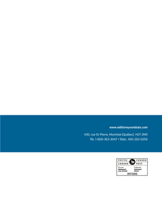 www.editionsyvonblais.com

430, rue st-Pierre, montréal (Québec) H2Y 2m5
   tél. 1-800-363-3047 • téléc. 450-263-9256
 