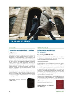 cRiMinel et PénAl

nouveAuté                                                              éDition Annuelle

L’agression sexuelle en droit canadien                                 Code criminel annoté 2010
Julie Desrosiers
                                                                       Forfait	argent	
L’étude du droit est souvent perçue comme étant austère et les         Guy cournoyer et Gilles ouimet
ouvrages de droit positif sont généralement écrits dans une
                                                                       Les praticiens, juges et policiers du Québec retrouveront dans
langue froide et distanciée. Pourtant, le droit s’intéresse à la vie
                                                                       le Code criminel annoté Cournoyer-Ouimet un contenu d’une
quotidienne et peut traiter de sujets extrêmement émotifs, qui
                                                                       grande qualité, alliant expertise et innovation.
ne laissent personne indifférent. L’agression sexuelle constitue
l’un de ces thèmes. Cet ouvrage va au­delà de l’exposé strict          Deux forfaits sont offerts :
du droit en vigueur pour tenter de percer les valeurs sur les­
quelles il s’appuie ; il aborde ainsi de front les enjeux juridiques   FORFAIT ARGENT : une source d’information inestimable – 98,95 $
actuels et les préjugés qui teintent l’interprétation du droit. Son    FORFAIT OR : un contact privilégié avec les auteurs – 295$
propos s’appuie sur les données empiriques disponibles, les
                                                                       Le forfait OR comprend (en plus des éléments du forfait ARGENT) :
recherches approfondies de l’auteure et son analyse du vaste
corpus jurisprudentiel.                                                Le bulletin électronique Cournoyer-Ouimet en bref : recevez par
                                                                       courriel, 12 fois par année, les résumés des principales déci­
L’ouvrage se consacre aux infractions d’agressions sexuelles
                                                                       sions rendues dans les dernières semaines, une liste des modi­
prévues aux articles 271 à 273 du Code criminel, qui représen­
                                                                       fications législatives récentes et des références aux articles
tent 85 % de tous les crimes sexuels portés devant les tribu­
                                                                       importants publiés dans le domaine.
naux. Il expose les règles de droit pertinentes et leur interpré­
tation jurisprudentielle.                                              Un accès illimité au service en ligne : toutes les annotations des
                                                                       auteurs, plus de 6 500 textes intégraux, 117 lois et règlements,
Couverture	rigide	•	2009	•	978-2-89635-075-9	                          le tout entièrement relié par des hypertextes et mis à jour
376	pages	•	69,95	$                                                    régulièrement.

                                                                       Législation à jour au 1er juillet 2009.


                                                                       Couverture	rigide	•	2009	•	978-2-89635-285-2
                                                                       2806	pages	•	98,95	$




28	                                                                                                                   1-800-363-3047
 