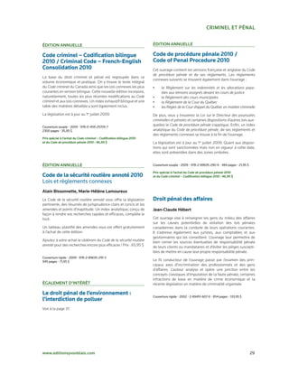 Criminel et pénal


édition annuelle                                                       édition annuelle

Code criminel – Codification bilingue                                  Code de procédure pénale 2010 /
2010 / Criminal Code – French-English                                  Code of Penal Procedure 2010
Consolidation 2010                                                     Cet ouvrage contient les versions française et anglaise du Code
                                                                       de procédure pénale et de ses règlements. Les règlements
La base du droit criminel et pénal est regroupée dans ce
                                                                       connexes suivants se trouvent également dans l’ouvrage :
volume économique et pratique. On y trouve le texte intégral
du Code criminel du Canada ainsi que les lois connexes les plus        •     le Règlement sur les indemnités et les allocations paya-
courantes en version bilingue. Cette nouvelle édition incorpore,             bles aux témoins assignés devant les cours de justice
naturellement, toutes les plus récentes modifications au Code          •     le Règlement des cours municipales
criminel et aux lois connexes. Un index exhaustif bilingue et une      •     le Règlement de la Cour du Québec
table des matières détaillée y sont également inclus.                  •     les Règles de la Cour d’appel du Québec en matière criminelle
La législation est à jour au 1er juillet 2009.                         De plus, vous y trouverez la Loi sur le Directeur des poursuites
                                                                       criminelles et pénales et certaines dispositions d’autres lois aux-
Couverture	souple	•	2009	•	978-0-459-25705-7	
                                                                       quelles le Code de procédure pénale s’applique. Enfin, un index
2300	pages	•	35,95	$                                                   analytique du Code de procédure pénale, de ses règlements et
                                                                       des règlements connexes se trouve à la fin de l’ouvrage.
Prix spécial à l’achat du Code criminel – Codification bilingue 2010
et du Code de procédure pénale 2010 : 46,95 $                          La législation est à jour au 1er juillet 2009. Quant aux disposi-
                                                                       tions qui sont sanctionnées mais non en vigueur à cette date,
                                                                       elles sont présentées dans des zones ombrées.


édition annuelle                                                       Couverture	souple	•	2009	•	978-2-89635-290-6	•	484	pages	•	21,95	$

                                                                       Prix spécial à l’achat du Code de procédure pénale 2010
Code de la sécurité routière annoté 2010                               et du Code criminel – Codification bilingue 2010 : 46,95 $
Lois	et	règlements	connexes
alain Bissonnette, marie-Hélène lamoureux
Le Code de la sécurité routière annoté vous offre la législation       Droit pénal des affaires
pertinente, des résumés de jurisprudence clairs et concis et les
amendes et points d’inaptitude. Un index analytique, conçu de          Jean-Claude Hébert
façon à rendre vos recherches rapides et efficaces, complète le
tout.                                                                  Cet ouvrage vise à renseigner les gens du milieu des affaires
                                                                       sur les causes potentielles de violation des lois pénales
Un tableau plastifié des amendes vous est offert gratuitement          canadiennes dans la conduite de leurs opérations courantes.
à l’achat de cette édition.                                            Il s’adresse également aux juristes, aux comptables et aux
                                                                       gestionnaires qui les conseillent. L’ouvrage leur permettra de
Ajoutez à votre achat le cédérom du Code de la sécurité routière       bien cerner les sources éventuelles de responsabilité pénale
annoté pour des recherches encore plus efficaces ! Prix : 65,95 $      de leurs clients ou mandataires et d’éviter les pièges suscepti-
                                                                       bles de mettre en cause leur propre responsabilité pénale.
Couverture	rigide	•	2009	•	978-2-89635-291-3		
945	pages	•	71,95	$                                                    Le fil conducteur de l’ouvrage passe par l’examen des prin-
                                                                       cipaux axes d’incrimination des professionnels et des gens
                                                                       d’affaires. L’auteur analyse et opère une jonction entre les
                                                                       concepts classiques d’imputation de la faute pénale, certaines
                                                                       infractions de base en matière de crime économique et la
également d’intérêt                                                    récente législation en matière de criminalité organisée.

Le droit pénal de l’environnement :
                                                                       Couverture	rigide	•	2002	•	2-89451-607-X	•	854	pages	•	133,95	$
l’interdiction de polluer
Voir à la page 37.




www.editionsyvonblais.com	                                                                                                                  29
 