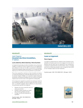 iMMoBilieR

nouveAuté                                                                  nouveAuté

Jean	Gagnon                                                                Louer un logement
L’examen des titres immobiliers,
                                                                           Pierre Gagnon
3e	édition
                                                                           Les règles qui déterminent les rapports entre locataires et pro­
lucie laflamme, Marie Galarneau, Pierre Duchaine                           priétaires se fondent avant tout sur la logique et le bon sens. Il
                                                                           demeure tout de même que ces dispositions sont nombreuses,
Le travail de l’examinateur de titres immobiliers s’est vu fortement
                                                                           complexes et généralement incontournables. Dans un langage
modifié à la suite de la mise en vigueur de la Loi sur l’application
                                                                           aussi clair et simple que possible, Louer un logement fait le point
de la réforme du Code civil. En effet, si auparavant le législateur
                                                                           sur les multiples aspects du bail résidentiel.
s’était limité à quelques règles particulières, il a, à compter de 1994,
établi plus de 700 articles de portée générale ou particulière.
                                                                           Couverture	souple	•	2009	•	978-2-89635-314-9	•	400	pages	•	41,95	$
Plus encore aujourd’hui, examiner un titre immobilier est devenu
un travail de spécialiste qui recèle des difficultés que le non­initié
ne pourrait imaginer. Rédiger une convention requiert désormais
de grandes connaissances juridiques afin de la rendre tout d’abord
respectueuse du droit actuel, mais également inattaquable.

Cet ouvrage vise à apporter au praticien les outils pour mener le
plus justement possible une bonne analyse des titres immobi­
liers. La méthode suggérée, faisant référence à la documenta­
tion pertinente, poursuit trois objectifs :

•    Dépister les erreurs présentes dans les
     actes sous examen
•    Qualifier chaque situation au moyen
     des principes juridiques de base
•    Corriger les difficultés dépistées et
     qualifiées

Couverture	rigide	•	2009	•	978-2-89635-316-3
820	pages	•	94,95	$


www.editionsyvonblais.com	                                                                                                                      55
 