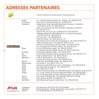 ADRESSES PARTENAIRES


                                         Tél.: 0522 87 76 00 - Fax : 0522 59 29 71

                                        Tél : 05 22 25 79 12


                                         Tél.: 0522 20 27 79 / 0522 20 29 73
50




                           Casablanca    36, Bd de Paris 05 22 22 41 82 / 05 22 29 48 48

     www.meublesatlas.ma
 