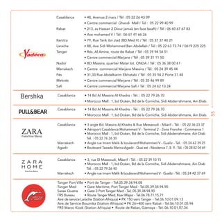 55
3 angle Bd.                                                   Tél. : 05 22 36 23 37


Tél. : 05 22 76 26 30
                                                              Tél. : 05 24 42 39 25
Boulevard Tawada Marina Agadir - Quai est - Résidence 7- 8- 9 - Tél. : 05 28 82 04 69


                             - Tél. : 05 22 39 10 15

Tél. : 05 22 79 26 40
                                                               Tél. : 05 24 42 37 69
 