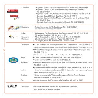 Tél : 06 60 19 98 69




          Tél : 06 60 19 98 64




      Site web : www.tamaris-aquaparc.com




                                                                           - Tél. : 05 22 94 43 35
                                                                             - Tél. : 05 22 20 34 33
56




     Tél. : 05 22 79 67 74
     Centre commercial Anfa Place, Bd de la Corniche. Tel : 0522 30 00 87
                                                          - Tél. : 05 37 65 85 84
                                         - Tél. : 05 37 75 70 25


     Tél. : 05 24 44 68 86
                                                                                l. : 05 24 38 18 18


                             - Tél. : 05 35 52 10 25


     Marrakech, El Jadida. Tél 05 23 39 38 45
 