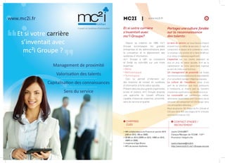 30 31
Mc2i  |  www.mc2i.fr
Et si votre carrière
s'inventait avec
mc²i Groupe?
  Depuis sa création en 1989, mc2
i
Groupe a...