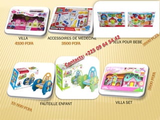VILLA 
ACCESSOIRES DE MEDECINE 
JEUX POUR BEBE 
FAUTEILLE ENFANT 
VILLA SET  