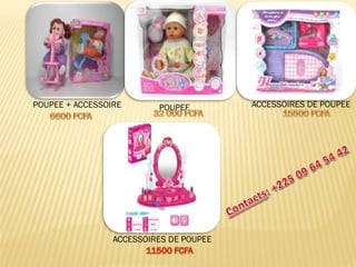 POUPEE + ACCESSOIRE 
POUPEE 
ACCESSOIRES DE POUPEE 
ACCESSOIRES DE POUPEE  