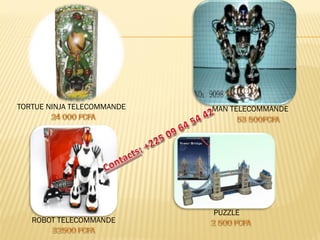 TORTUE NINJA TELECOMMANDE 
MAN TELECOMMANDE 
PUZZLE 
ROBOT TELECOMMANDE  