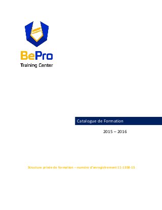 Catalogue de Formation
2015 – 2016
Structure privée de formation – numéro d’enregistrement 11-1358-15
 