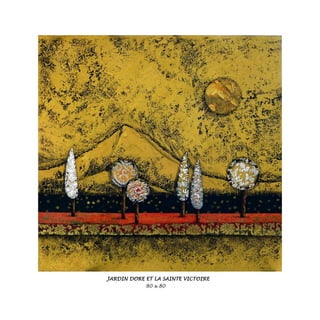 JARDIN DORE ET LA SAINTE VICTOIRE
80 x 80
 