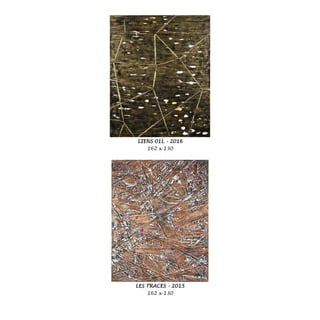 LIENS 01L - 2016
162 x 130
LES TRACES - 2015
162 x 130
 