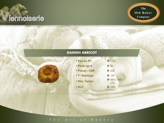 T h e A r t o f B a k e r y
 Etat du PF  P.P.S
 Poids (g) ±  30
 Pièces / CAR  200
 T° Stockage  -18°
 Dim. Carton
 300 x 300 x
170
 DLC  180j
DANISH ABRICOT
 