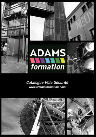 Catalogue Pôle Sécurité
 www.adamsformation.com
 