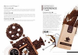 ESPRESSO 
EXPERIENCE 
Café naturel 
espresso blend 
Café moulu, 60 % arabica et 40 % robusta 
Pour les amateurs d’expresso classique, nous avons 
créé un mélange original de grains sélectionnés 
dans les plantations d’Amérique du Sud. Les 
souches cultivées dans les régions montagneuses 
du Brésil et de la Colombie constituent son coeur, 
mais son corps plein et expressif est dû au mélange 
à 10 % de graines oléagineuses de robusta 
indonésien. Les proportions idéales du mélange 
des grains – 60 % d’arabica et 40 % de robusta - lui 
donnent un goût inoubliable, fort, avec des notes 
perceptibles de noisettes et de chocolat ainsi 
qu’un parfum intense et légèrement fumé. 
C’est un mélange idéal pour les connaisseurs 
qui prennent leur café sans sucre ni lait. 
ESPRESSO EXPERIENCE CAFÉ MOULU FM | AR03 
12,45 € / 250 g 
49,80 € / 1 kg 
Apprenez avant d’essayer ! 
100 % arabica 
Tous les cafés Aurile Excellence, Pure Green et Classic sont des mélanges de cafés issus de la variété arabica 
(Coffea arabica). Les capsules pour expresso Classic cachent le goût idéalement équilibré du café colombien, 
les sachets Pure Green – l’arabica péruvien des plantations écologiques et Excellence – le mokka Sidamo 
éthiopien aromatique. 
master blend 
Nos cafés aromatisés sont faits à base de mélanges originaux de grains issus de variétés orientales d’arabica 
et de robusta, préparés selon une recette traditionnelle italienne. Les souches de l’Asie de l’Est à l’arôme 
caractéristique épicé-boisé constituent sa base. L’arabica velouté introduit dans la composition une note 
légèrement acidulée tandis que le robusta intense, la renforce en lui procurant des notes plus fortes. Le tout 
idéalement équilibré et riche, développe la plénitude du goût. 
espresso blend 
Les souches cultivées dans les régions montagneuses du Brésil et de la Colombie constituent le coeur du mélange 
mais son corps plein et expressif est dû au mélange à 10 % des grains oléagineux de Robusta indonésien. 
18 Les produits Aurile sont des produits originaux de FM GROUP World. 19 
 