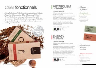 Cafés fonctionnels Toujours 
METABOLISM 
Café fonctionnel 
master blend 
Café moulu avec un supplément d’extrait de garcinia 
cambogia et de L-carnitine 
Café gourmand, enrichi en zinc, chrome L-carnitine, 
extrait de garcinia cambogia et en vitamines 
du groupe B. C’est un excellent complément mais 
avant tout c’est un élément sans danger qui renforce 
et complète un régime minceur ou un régime 
détoxifiant l’organisme. Avec une alimentation 
adaptée et un peu de sport vous vous sentirez 
particulièrement léger. 
METABOLISM CAFÉ MOULU FM | AR22 
16,90 € / 250 g 
67,60 € / 1 kg 
ENERGY 
Café fonctionnel 
master blend 
Café moulu avec un supplément d’extrait de guarana 
et de taurine 
La taurine aux propriétés stimulantes et le complexe 
de vitamines du groupe B avec lesquelles notre 
café a été enrichi, diminuent le sentiment de fatigue 
et augmentent les capacités psychophysiques 
de l’organisme. Une dose plus élevée de caféine 
de guarana revigore en rapportant de l’énergie 
pour toute la journée. Avec Aurile Energy vous 
découvrirez à nouveau la force qui sommeille en vous. 
ENERGY CAFÉ MOULU FM | AR23 
16,90 € / 250 g 
67,60 € / 1 kg 
Les cafés fonctionnels Aurile ont été récompensés par le Laurier 
d’argent du Consommateur (Laur Konsumenta) 2014 ! 
Ce sont les clients eux-mêmes qui sélectionnent les produits 
de ce concours à popularité nationale, c’est pourquoi l’attribution 
d’un prix dans la catégorie des cafés fonctionnels est pour nous 
une très grande distinction. 
en forme ! 
Irremplaçable 
pour les personnes : 
souhaitant améliorer 
leur métabolisme, 
prenant soin de leur ligne, 
luttant avec le surpoids 
ou avec le poids. 
38 % ANC dans deux tasses de café * 
chrome 
30 % ANC dans deux tasses de café * 
zinc, vitamine B2 
24 % ANC dans deux tasses de café * 
acide pantothénique, 
niacine, biotine 
30 % A NC dans deux tasses de café * 
vitamine B2 
24 % ANC dans deux tasses de café * 
acide pantothénique, 
niacine, biotine 
Nouvelle source 
d’énergie 
naturelle. 
Idéal pour les personnes : 
très actives, 
travaillant la nuit, pratiquant 
du sport, ayant un style de vie 
irrégulier, 
voyageant souvent, changeant 
de fuseaux horaires. 
24 * ANC apports nutritionnels conseillés. Calculé pour : 10 g de café / 150 ml de boisson Les produits Aurile sont des produits originaux de FM GROUP World. 25 
 