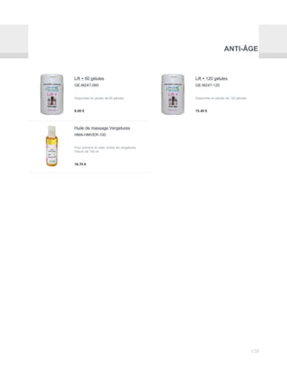 ANTI-ÂGE
Lift + 60 gélules
GE-M247-060
Disponible en pilulier de 60 gélules
8.00 €
Lift + 120 gélules
GE-M247-120
Disponible en pilulier de 120 gélules
15.40 €
Huile de massage Vergetures
HMA-HMVER-100
Pour prévenir et lutter contre les vergetures.
Flacon de 100 ml
16.70 €
3/20
 