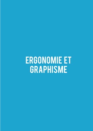 ERGONOMIE ET
GRAPHISME
 