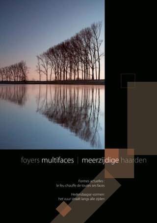 multifaces meerzijdige
Formes actuelles :
le feu chauﬀe de toutes ses faces
Hedendaagse vormen:
het vuur straalt langs alle zijden
totem catalog 48p FR-NL 2016-03 01/04/16 08:47 Page11
 