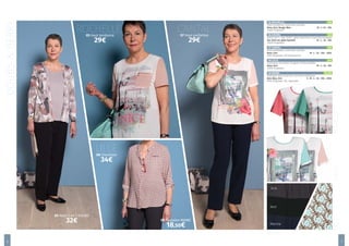 ROCHELLE
LILLE
CANTAL
DOUBS&BERRY
6 7
05 ROCHELLE:				 29€
Haut tendance, manches courtes
Rose, Vert	, Rouge, Bleu 		 M - L- XL – XXL
100% Polyester
06 DOUBS:				 32€
Haut 2 en 1 : tee-shirt + gilet imprimé à manches longues
Tee-shirt uni, gilet imprimé		 M - L - XL - XXL
100% Polyester
07 CANTAL:				 29€
Haut paillettes, manches courtes
Rose, vert			 M - L - XL - XXL - XXXL
96% Polyester, 4% Elasthanne
08 LILLE:				 34€
Chemisier manches longues retroussables	
Rose, Vert			 M - L - XL - XXL
100% Polyester
09 MAINE:				 18,50€
Pantalon décontracté à ceinture élastique
Noir, Bleu, Gris		 S - M - L - XL - XXL - XXXL
95% Polyester, 5% Spandex
Marine
Noir
Gris
CANTALLILLE
MAINE
ROCHELLE
06 Haut 2 en 1 DOUBS
32€
05 Haut tendance
29€
07 Haut paillettes
29€
08 Chemisier
34€
09 Pantalon MAINE
18,50€
 